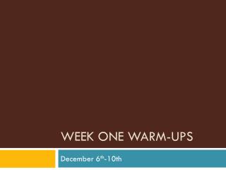 Week One Warm-ups