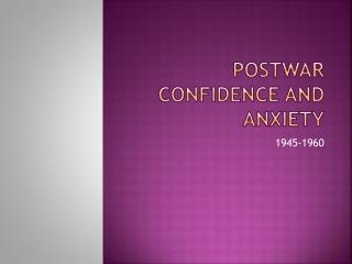Postwar confidence and anxiety
