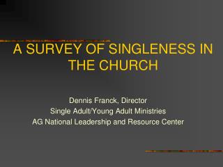 A SURVEY OF SINGLENESS IN THE CHURCH