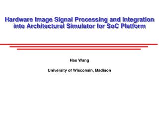 Hardware Image Signal Processing and Integration into Architectural Simulator for SoC Platform