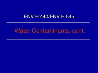 Water Contaminants, cont.
