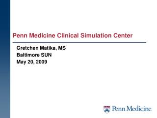 Penn Medicine Clinical Simulation Center