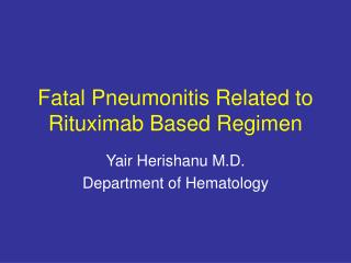 Fatal Pneumonitis Related to Rituximab Based Regimen