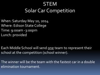 STEM Solar Car Competition When: Saturday May 10, 2014 Where: Edison State College