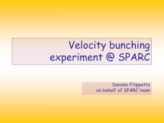Velocity bunching experiment @ SPARC