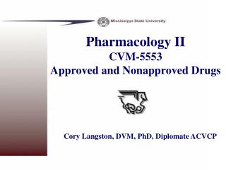Pharmacology II CVM-5553 Approved and Nonapproved Drugs
