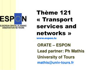 Thème 121 « Transport services and networks » espon.lu