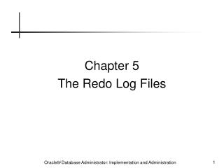 Chapter 5 The Redo Log Files