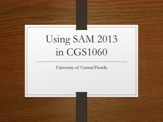 Using SAM 2013 in CGS1060