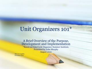 Unit Organizers 101*