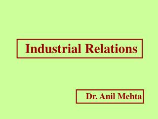 relations industrial approach strategic employees ppt powerpoint presentation organisations characterise anil mehta among relationship management between dr their