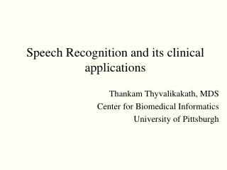 Speech Recognition and its clinical applications
