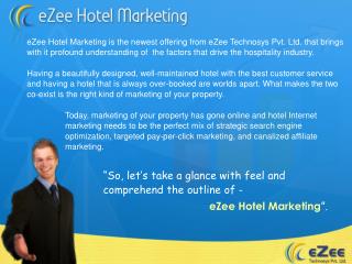 “So, let’s take a glance with feel and comprehend the outline of - eZee Hotel Marketing ”.