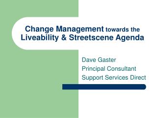 Change Management towards the Liveability & Streetscene Agenda