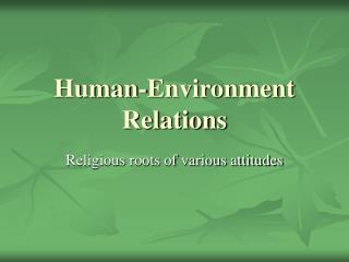 Human-Environment Relations