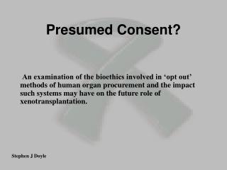 Presumed Consent?