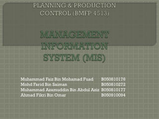 PLANNING & PRODUCTION CONTROL (BMFP 4513) MANAGEMENT INFORMATION SYSTEM (MIS)