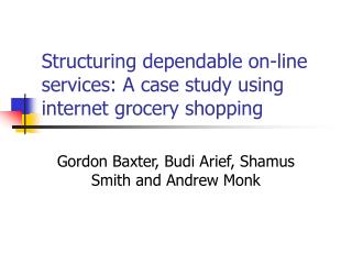 Structuring dependable on-line services: A case study using internet grocery shopping