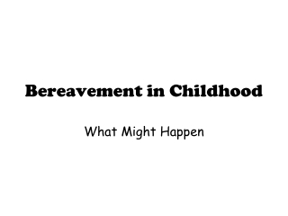 Bereavement in Childhood