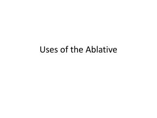 Uses of the Ablative