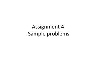 Assignment 4 Sample problems