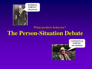 What predicts behavior? The Person-Situation Debate