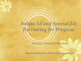 Indian Ed and Special Ed: Partnering for Progress