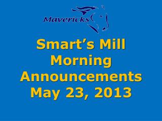 Smart’s Mill Morning Announcements May 23, 2013