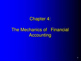 Chapter 4: The Mechanics of Financial Accounting