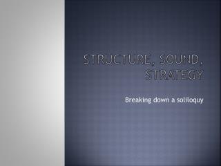 Structure, Sound, Strategy