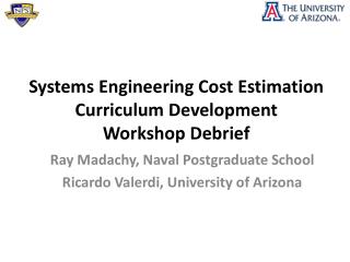 Systems Engineering Cost Estimation Curriculum Development Workshop Debrief