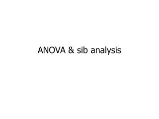 ANOVA & sib analysis