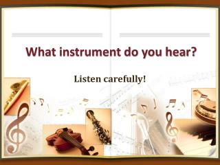 What instrument do you hear?
