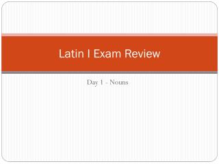 Latin I Exam Review