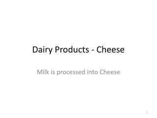 Dairy Products - Cheese