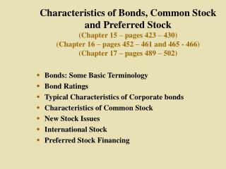 Bonds: Some Basic Terminology Bond Ratings Typical Characteristics of Corporate bonds Characteristics of Common Stock Ne