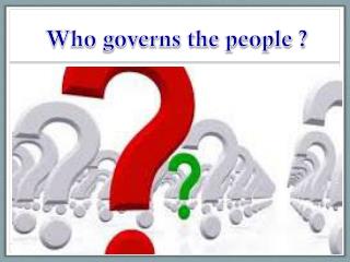Who governs the people ?