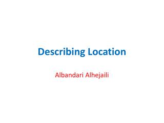 Describing Location