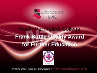 Neath Port Talbot College Frank Buttle Quality Award for Further Education