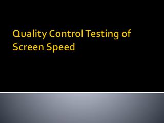 Ppt Quality Control Testing Of Screen Speed Powerpoint Presentation Free Download Id 2429708