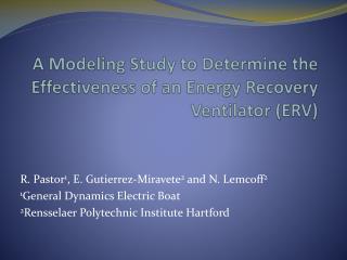 A Modeling Study to Determine the Effectiveness of an Energy Recovery Ventilator (ERV)