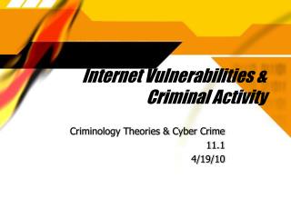 Internet Vulnerabilities & Criminal Activity