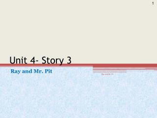 Unit 4- Story 3