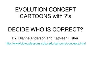 EVOLUTION CONCEPT CARTOONS with ?’s DECIDE WHO IS CORRECT?