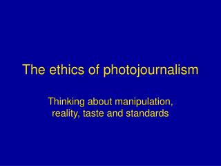 The ethics of photojournalism