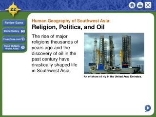 Human Geography of Southwest Asia: Religion, Politics, and Oil