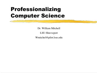 Professionalizing Computer Science