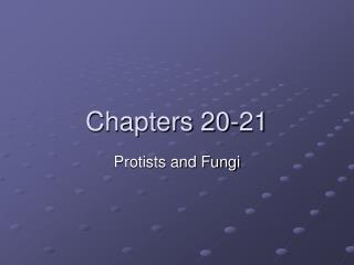 Chapters 20-21