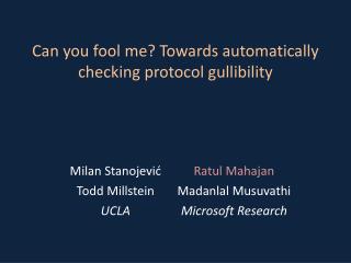 Can you fool me? Towards automatically checking protocol gullibility