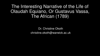 The Interesting Narrative of the Life of Olaudah Equiano, Or Gustavus Vassa , The African (1789)